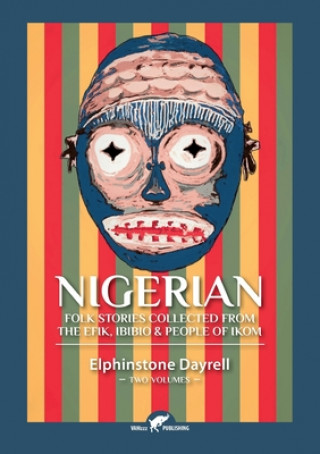 Könyv Nigerian Folk Stories Collected From The Efik, Ibibio & People of Ikom ELPHINSTONE DAYRELL