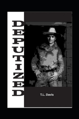 Book Deputized T L Davis