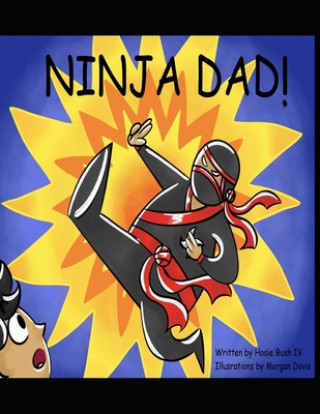 Book Ninja Dad! Bush