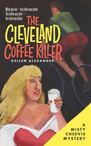 Knjiga Cleveland Coffee Killer Kellen Alexander