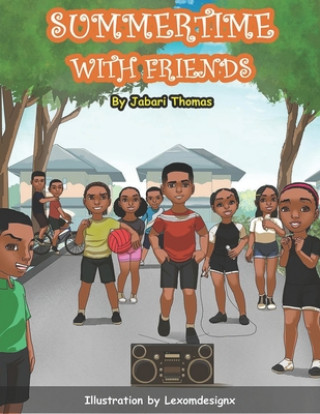 Knjiga Summertime With Friends Jabari R Thomas-Jones