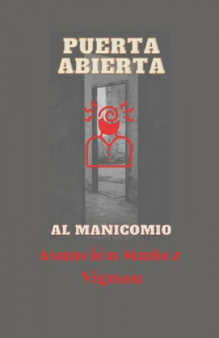 Knjiga Puerta abierta al manicomio Asuncion Munoz Vignau