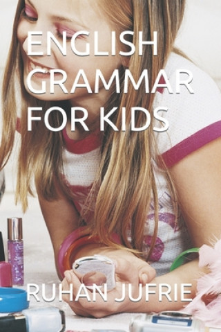 Könyv English Grammar for Kids Ruhan Jufrie