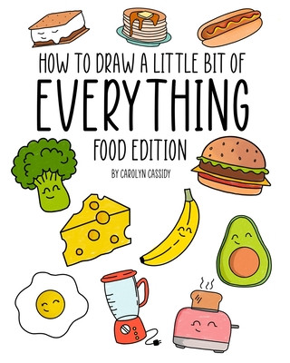 Kniha How to Draw a Little Bit of Everything Carolyn Cassidy