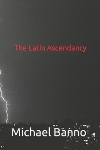 Knjiga Latin Ascendancy Michael Banno