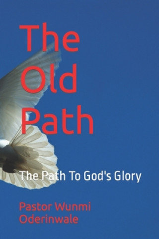 Knjiga Old Path Pastor Wunmi Oderinwale
