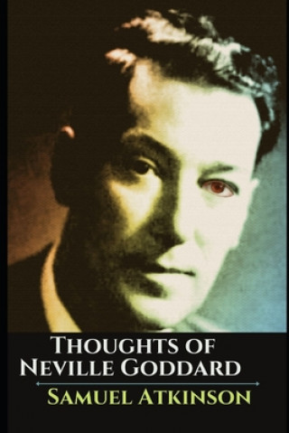 Книга Thoughts of Neville Goddard Samuel Atkinson