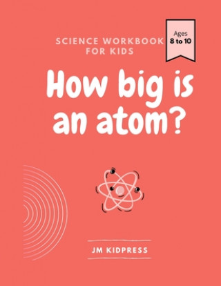 Knjiga How Big is an Atom? Jm Kidpress