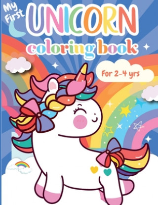 Knjiga My First Unicorn Coloring Book for Toddlers age 2-4 Growing Kids Press