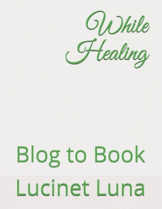 Knjiga While Healing Lucinet Luna