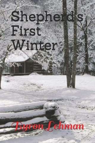 Knjiga Shepherd's First Winter Byron Lehman