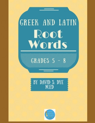 Książka Greek and Latin Root Words David S Dye M Ed