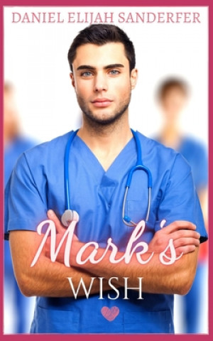 Knjiga Mark's Wish Daniel Elijah Sanderfer