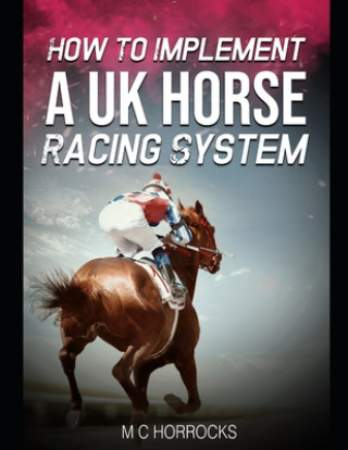 Carte How To Implement A UK Horse Racing System M C Horrocks