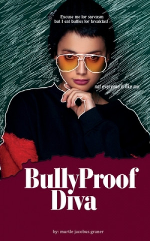 Knjiga Bullyproof Diva Murtle Jacobus Graner