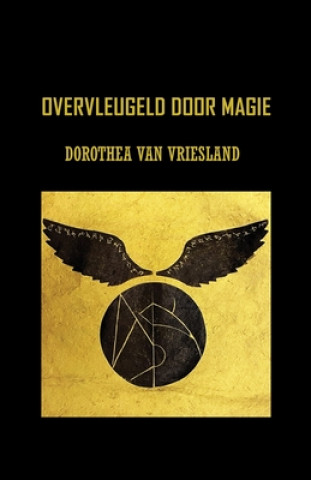 Carte Overvleugeld door magie Dorothea Van Vriesland