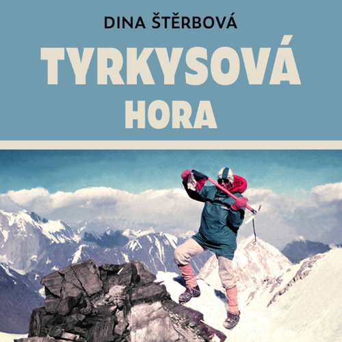 Audio Tyrkysová hora Dina Štěrbová