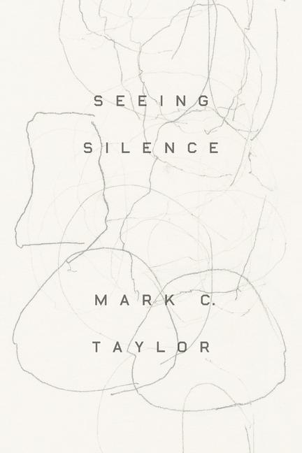 Kniha Seeing Silence Mark C. Taylor