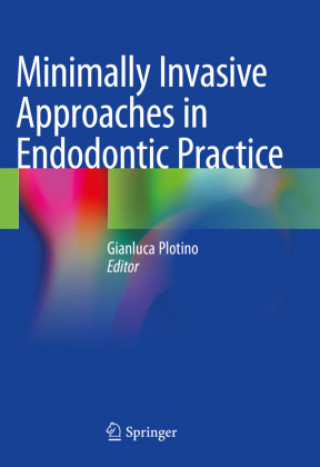 Carte Minimally Invasive Approaches in Endodontic Practice 