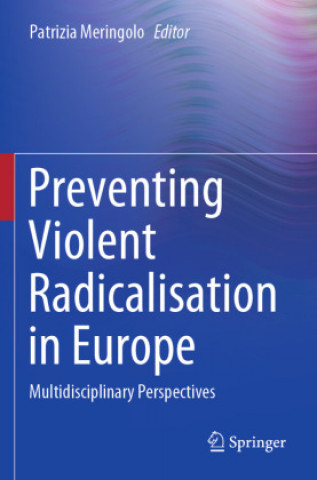Книга Preventing Violent Radicalisation in Europe 