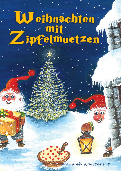 Knjiga Weihnachten mit Zipfelmützen Frank Kantereit
