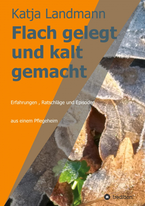 Knjiga Flach gelegt und kalt gemacht Katja Landmann