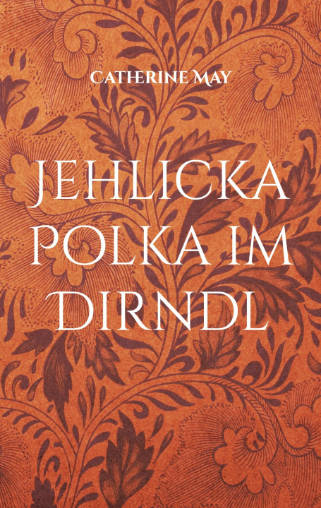 Knjiga Jehlicka Polka im Dirndl Catherine May