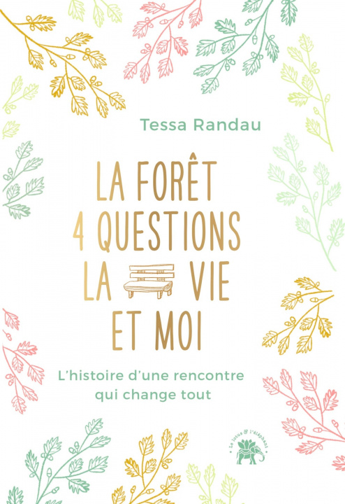 Kniha La forêt, quatre questions, la vie et moi Tessa Randau