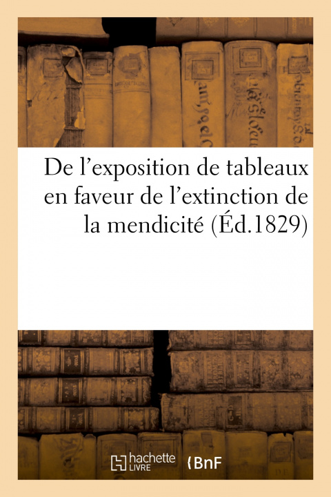 Knjiga De l'exposition de tableaux en faveur de l'extinction de la mendicité 