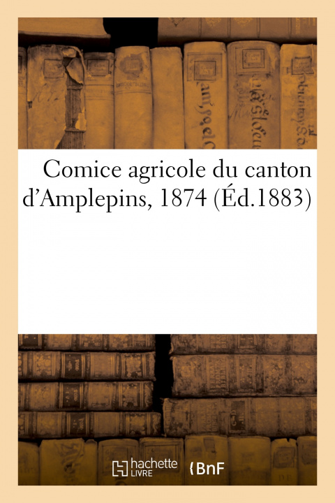 Knjiga Comice agricole du canton d'Amplepins, 1874 