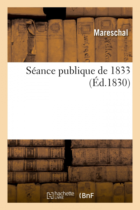 Książka Séance publique de 1833 Mareschal