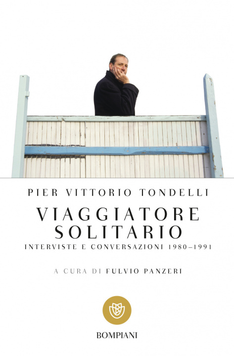 Könyv Viaggiatore solitario. Interviste e conversazioni 1980-1991 Pier Vittorio Tondelli