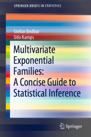 Knjiga Multivariate Exponential Families: A Concise Guide to Statistical Inference Stefan Bedbur