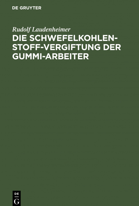 Knjiga Schwefelkohlenstoff-Vergiftung der Gummi-Arbeiter Rudolf Laudenheimer