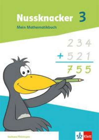 Kniha Nussknacker 3. Mein Mathematikbuch Klasse 3.  Ausgabe Sachsen und Thüringen 