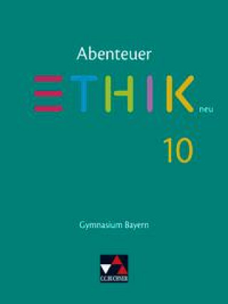 Kniha Abenteuer Ethik 10 Schülerband Neu Gymnasium Bayern Michael Bauer