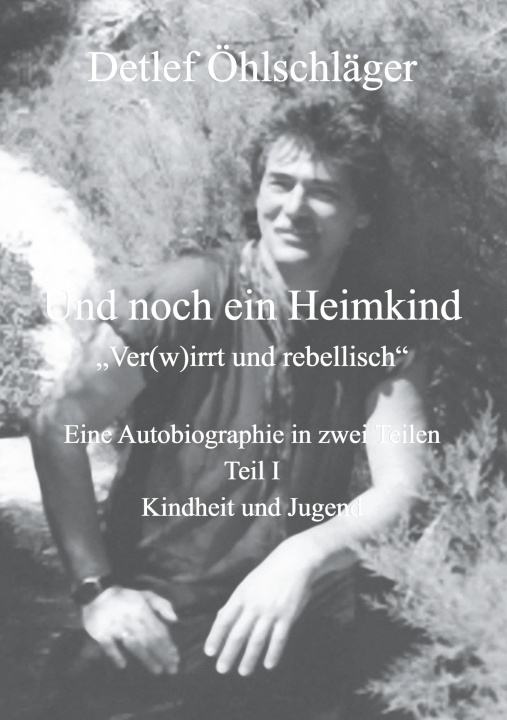 Knjiga Und noch ein Heimkind Detlef Öhlschläger