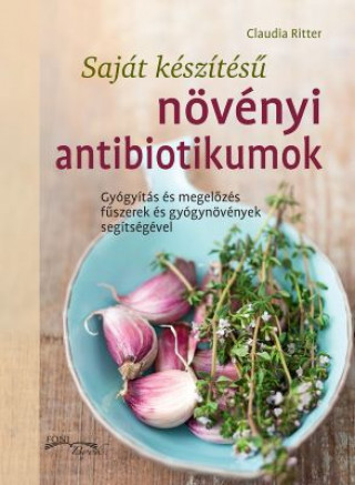 Kniha Növényi antibiotikumok Claudia Ritter