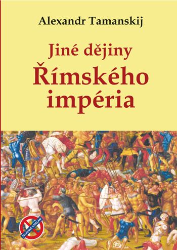 Kniha Jiné dějiny Římského impéria Alexandr Tamanskij