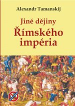 Kniha Jiné dějiny Římského impéria Alexandr Tamanskij