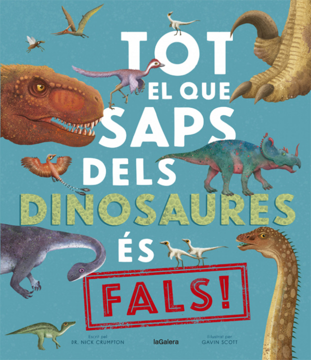 Kniha Tot el que saps dels dinosaures és fals! NICK CRUMPTON