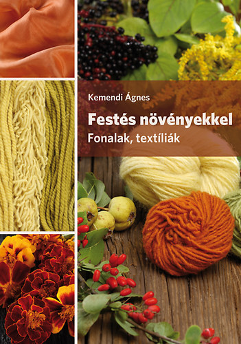 Kniha Festés növényekkel Kemendi Ágnes
