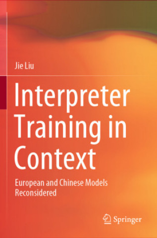 Βιβλίο Interpreter Training in Context Jie Liu