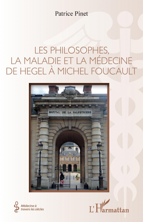 Carte Les philosophes, la maladie et la médecine de hegel à Michel Foucault Pinet