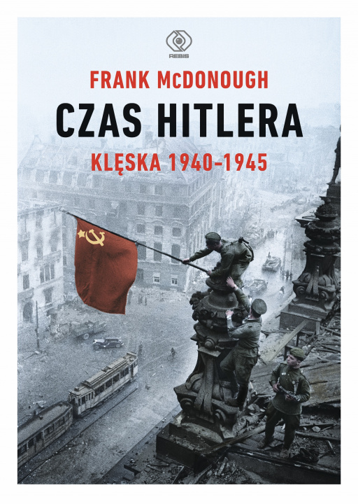 Könyv Czas Hitlera. Klęska 1940-1945 Frank McDonough