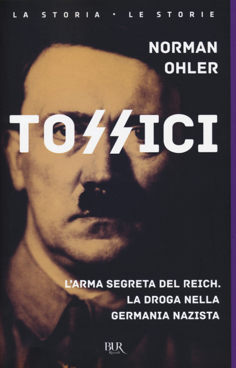 Kniha Tossici. L'arma segreta del Reich. La droga nella Germania nazista Norman Ohler
