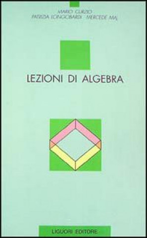 Könyv Lezioni di algebra Mario Curzio