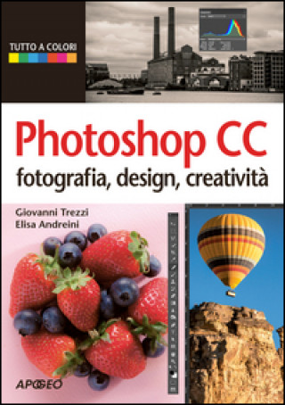 Könyv Photoshop CC. Fotografia, design, creatività Giovanni Trezzi