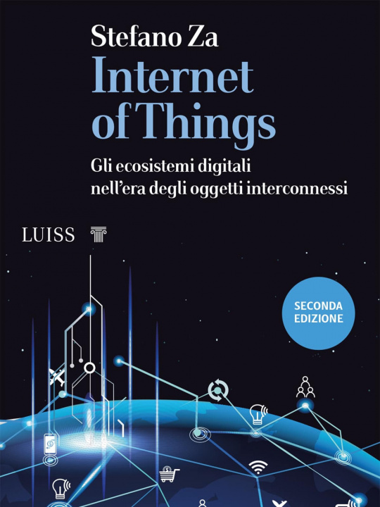 Książka Internet of things. Gli ecosistemi digitali nell'era degli oggetti interconnessi Stefano Za