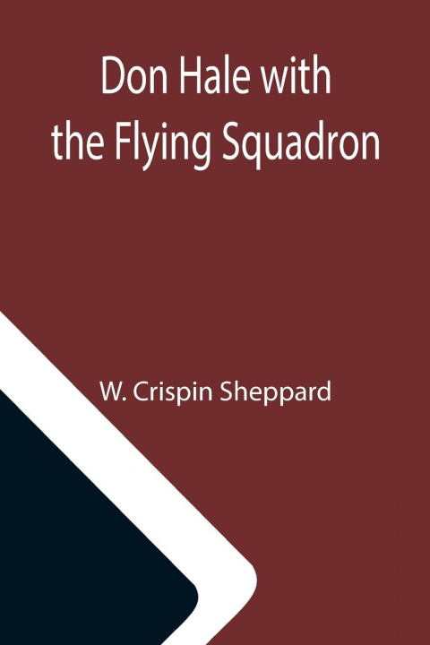 Buch Don Hale with the Flying Squadron W. Crispin Sheppard